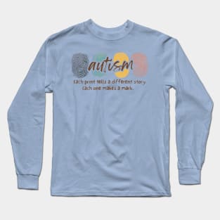 Autism Each print tells a different story Long Sleeve T-Shirt